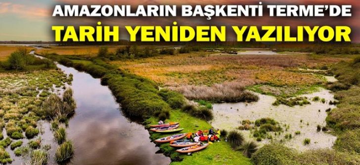 Amazonların Başkenti Terme’de Tarih Yeniden Yazılıyor
