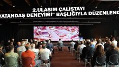 2.Ulaşım Çalıştayı “Vatandaş Deneyimi” Başlığıyla Düzenlendi