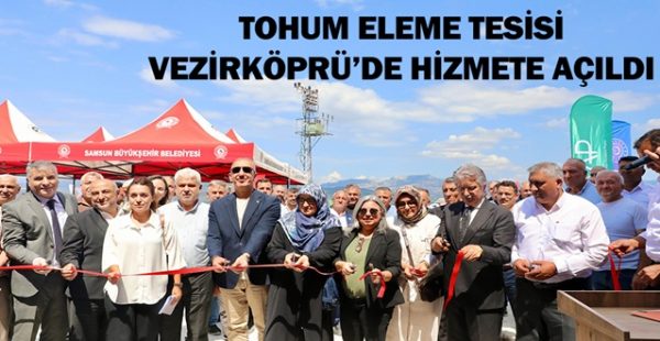 Tohum Eleme Tesisi Vezirköprü’de Hizmete Açıldı