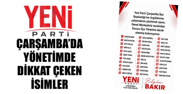 Yeni Parti Çarşamba’da Yönetimde Dikkat Çeken İsimler