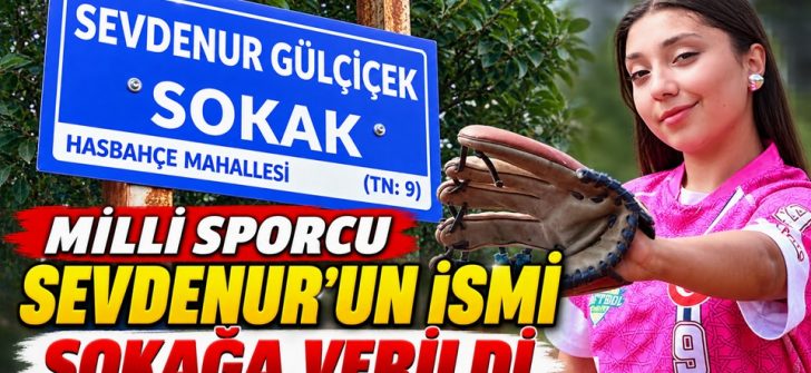 Milli Sporcu Sevdenur’un İsmi Sokağa Verildi