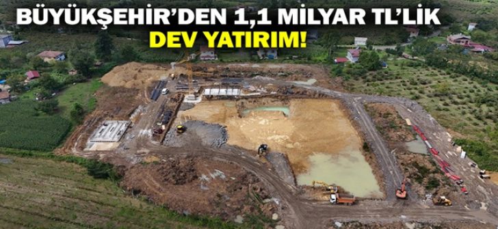 Büyükşehir’den 1,1 Milyar TL’lik Dev Yatırım!