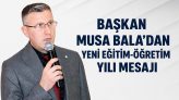 Başkan Musa Bala’dan Yeni Eğitim-Öğretim Yılı Mesajı