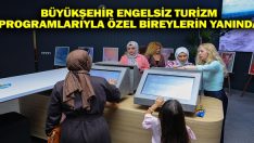 Büyükşehir Engelsiz Turizm Programlarıyla Özel Bireylerin Yanında