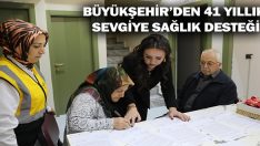 Büyükşehir’den 41 Yıllık Sevgiye Sağlık Desteği