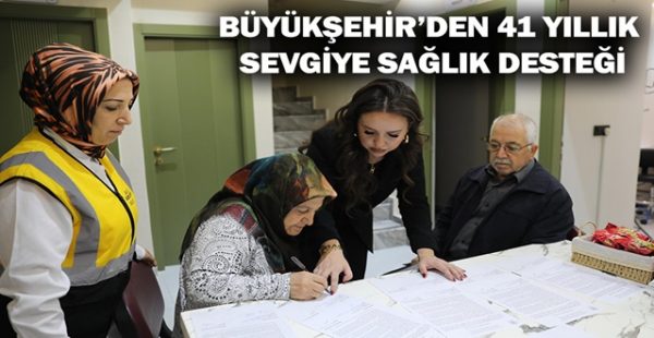 Büyükşehir’den 41 Yıllık Sevgiye Sağlık Desteği