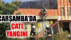 Çarşamba’da Çatı Yangını