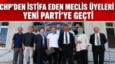 CHP’den İstifa Eden Meclis Üyeleri Yeni Parti’ye Geçti