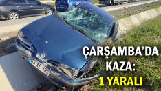 Çarşamba’da Kaza: 1 Yaralı