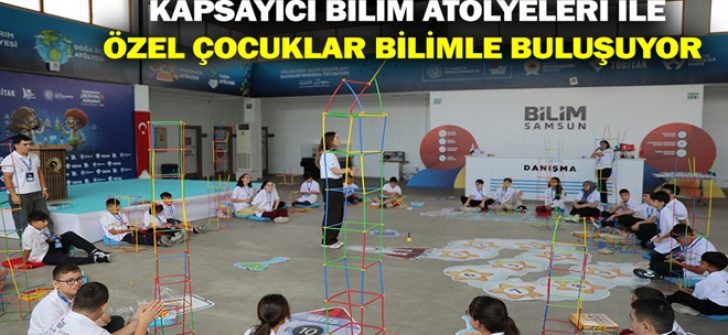 Kapsayıcı Bilim Atölyeleri İle Özel Çocuklar Bilimle Buluşuyor