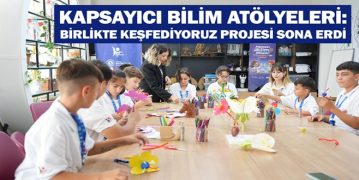 Kapsayıcı Bilim Atölyeleri: Birlikte Keşfediyoruz Projesi Sona Erdi