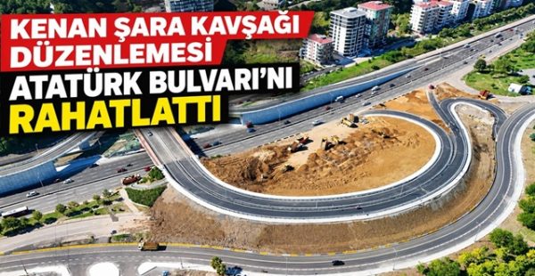 Kenan Şara Kavşağı Düzenlemesi Atatürk Bulvarını Rahatlattı
