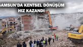 Samsun’da Kentsel Dönüşüm Hız Kazandı