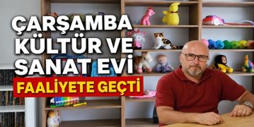 Çarşamba Kültür ve Sanat Evi Faaliyete Geçti