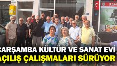 Çarşamba Kültür ve Sanat Evi Açılış Çalışmaları Sürüyor