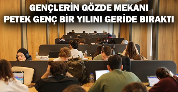 Gençlerin Gözde Mekanı Petek Genç Bir Yılını Geride Bıraktı