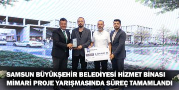 Samsun Büyükşehir Belediyesi Hizmet Binası Mimari Proje Yarışmasında Süreç Tamamlandı