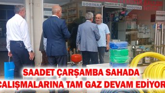 Saadet Çarşamba Sahada Çalışmalarına Tam Gaz Devam Ediyor