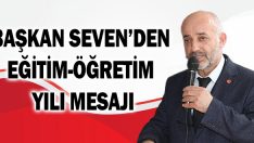Başkan Seven’den Eğitim-Öğretim Yılı Mesajı