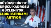 Büyükşehir’de Sürücü Kadrosu Güçleniyor: Kadın İstihdamı Artıyor