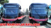 Yeni Tramvaylar Raylarda