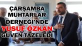Çarşamba Muhtarlar Derneği’nde Yusuf Özkan Güven Tazeledi