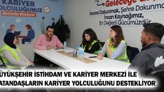 Büyükşehir İstihdam ve Kariyer Merkezi İle Vatandaşların Kariyer Yolculuğunu Destekliyor