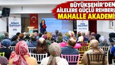 Büyükşehir’den Ailelere Güçlü Rehberlik: Mahalle Akademisi