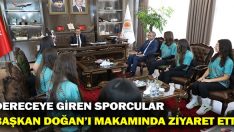 Dereceye Giren Sporcular Başkan Doğan’ı Makamında Ziyaret Etti