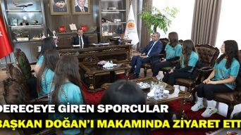 Dereceye Giren Sporcular Başkan Doğan’ı Makamında Ziyaret Etti