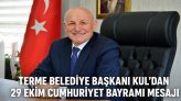 Terme Belediye Başkanı Kul’dan 29 Ekim Cumhuriyet Bayramı Mesajı