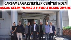 Çarşamba Gazeteciler Cemiyeti’nden Başkan Selim Yılmaz’a Hayırlı Olsun Ziyareti