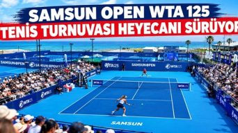 Samsun Open WTA 125 Tenis Turnuvası Heyecanı Sürüyor