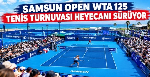 Samsun Open WTA 125 Tenis Turnuvası Heyecanı Sürüyor